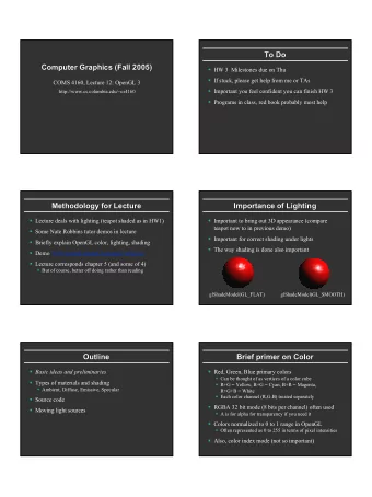 To Do  To Do  Computer Graphics (Fall 2005)  Computer Graphics (Fall 2005)  HW 3  Milestones due