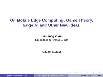 On Mobile Edge Computing: Game Theory,  Edge AI and Other New Ideas  Hai-Liang Zhao