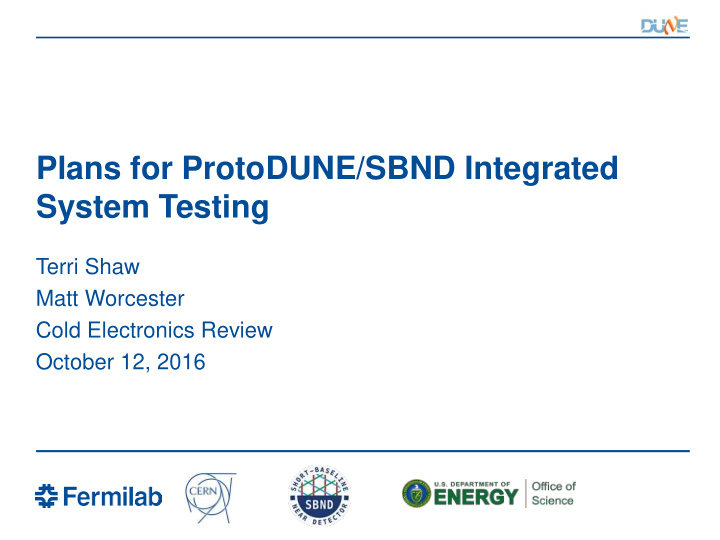plans for protodune sbnd integrated system testing