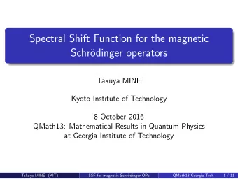 Spectral Shift Function for the magnetic  Schr  odinger operators  Takuya MINE  Kyoto Institute