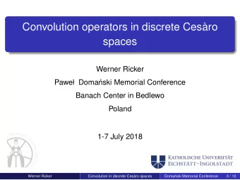 Convolution operators in discrete Ces`  aro  spaces  Werner Ricker  Pawe Doma  nski Memorial