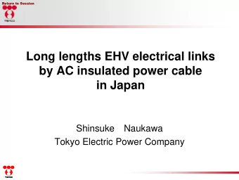 Long lengths EHV electrical links  by AC insulated power cable  in Japan  Shinsuke  Naukawa  Tokyo