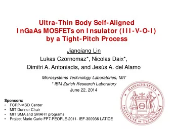Ultra-Thin Body Self-Aligned  I nGaAs MOSFETs on I nsulator (I I I -V-O-I )  by a Tight-Pitch