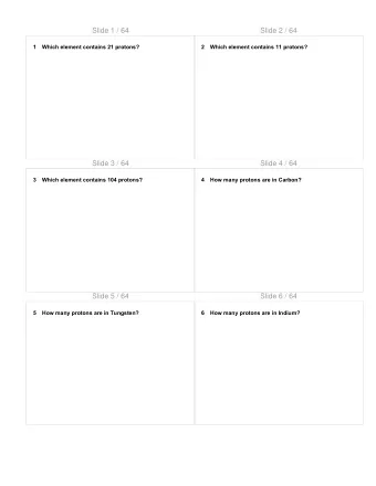Slide 1 / 64  Slide 2 / 64  1  Which element contains 21 protons?  2  Which element contains 11