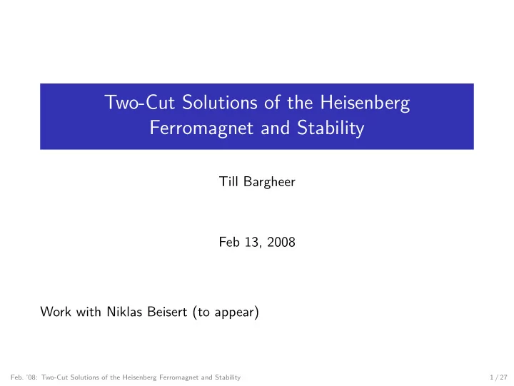 two cut solutions of the heisenberg ferromagnet and