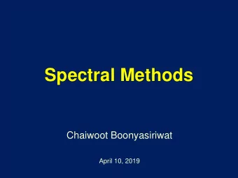 Spectral Methods  Chaiwoot Boonyasiriwat  April 10, 2019  Weighted Residual Methods  Consider