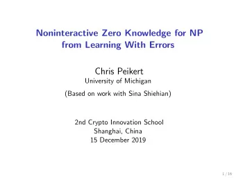 Noninteractive Zero Knowledge for NP  from Learning With Errors  Chris Peikert  University of