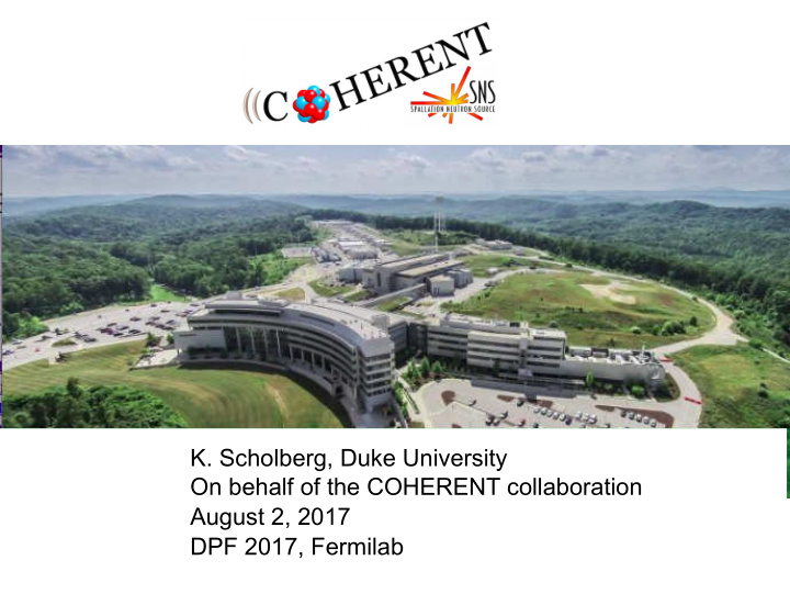 k scholberg duke university on behalf of the coherent