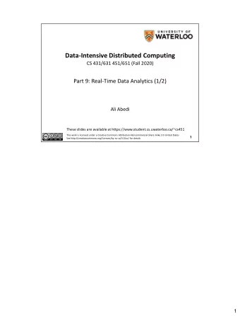 Data-Intensive Distributed Computing  CS 431/631 451/651 (Fall 2020)  Part 9: Real-Time Data