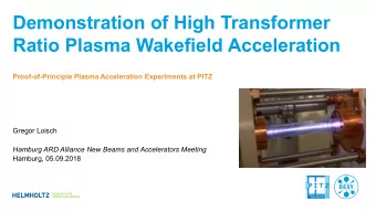 Demonstration of High Transformer  Ratio Plasma Wakefield Acceleration  Proof-of-Principle Plasma