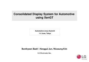 Consolidated Display System for Automotive  using XenGT  Automotive Linux Summit  1-2 June, Tokyo