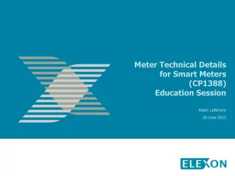 Meter Technical Details  for Smart Meters  (CP1388)  Education Session  Adam Lattimore  20 June
