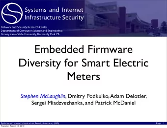 Embedded Firmware  Diversity for Smart Electric  Meters Stephen McLaughlin , Dmitry Podkuiko, Adam