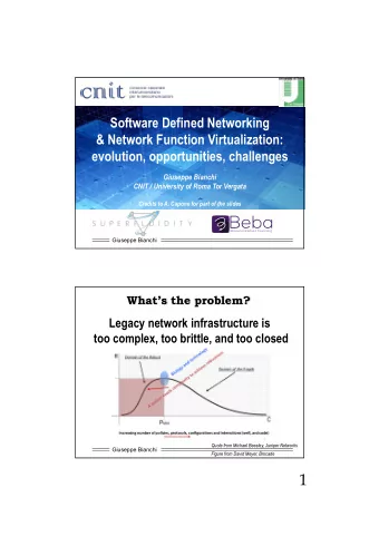Beba  BEhavioural BAsed forwarding  Giuseppe Bianchi  Whats the problem?  Legacy network