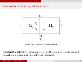 Simulation of solid-liquid solar cells  Solar Cell Domain Decomposition  Simulating systems that