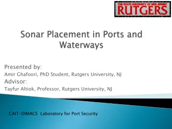Advisor:  Tayfur Altiok, Professor, Rutgers University, NJ  CAIT-DIMACS  Laboratory for Port