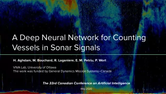 A Deep Neural Network for Counting  Vessels in Sonar Signals  H. Aghdam, M. Bouchard, R. Laganiere,