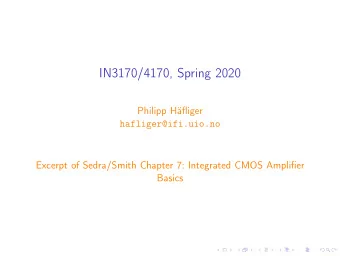 IN3170/4170, Spring 2020  Philipp Hfliger  hafliger@ifi.uio.no  Excerpt of Sedra/Smith Chapter 7: