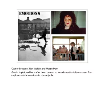 Cartier Bresson, Nan Goldin and Martin Parr  Goldin is pictured here after been beaten up in a