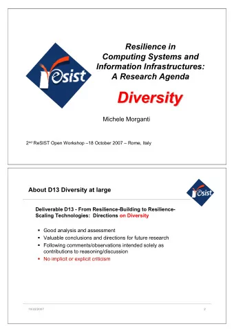 Diversity  Diversity  Michele Morganti 2 nd ReSIST Open Workshop 18 October 2007  Rome, Italy