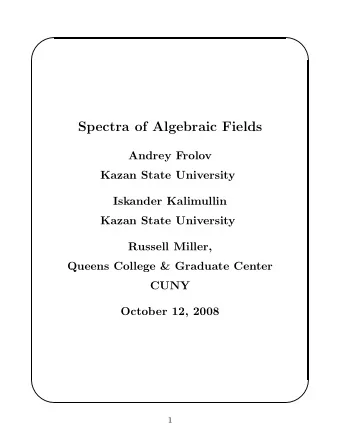 Spectra of Algebraic Fields  Andrey Frolov  Kazan State University  Iskander Kalimullin  Kazan
