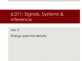 6.011: Signals, Systems &amp;  Inference  Lec 3  Energy spectral density  1  Inner (dot) product of
