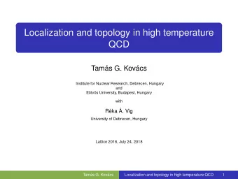 Localization and topology in high temperature  QCD  Tam  as G. Kov  acs  Institute for Nuclear