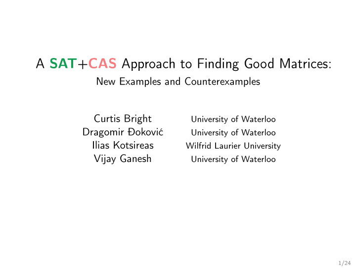 a sat cas approach to finding good matrices