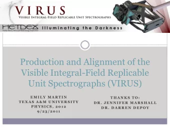 Visible Integral-Field Replicable  Unit Spectrographs (VIRUS)  E M I L Y  M A R T I N  T H A N K S