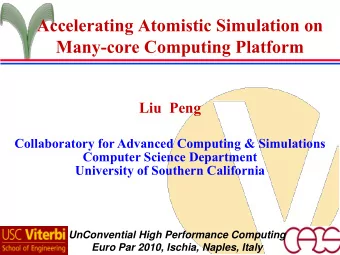 Accelerating Atomistic Simulation on  Many-core Computing Platform  Liu  Peng  Collaboratory for