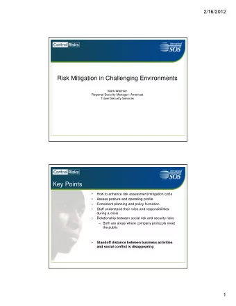 Risk Mitigation in Challenging Environments  Mark Wachter  Regional Security Manager- Americas