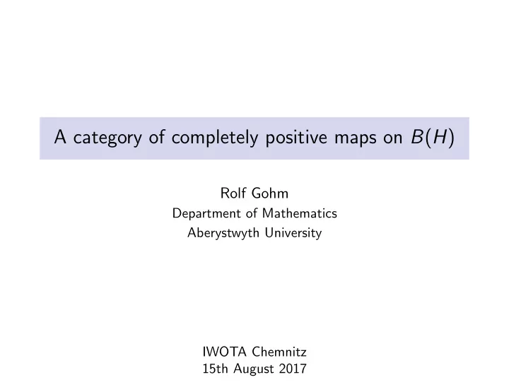 a category of completely positive maps on b h
