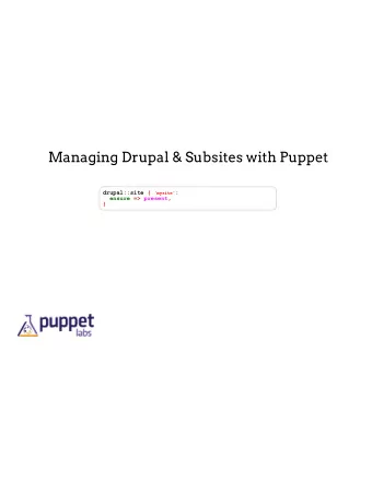 Managing Drupal &amp; Subsites with Puppet drupal::site { 'mysite' :  ensure =&gt; present,  }
