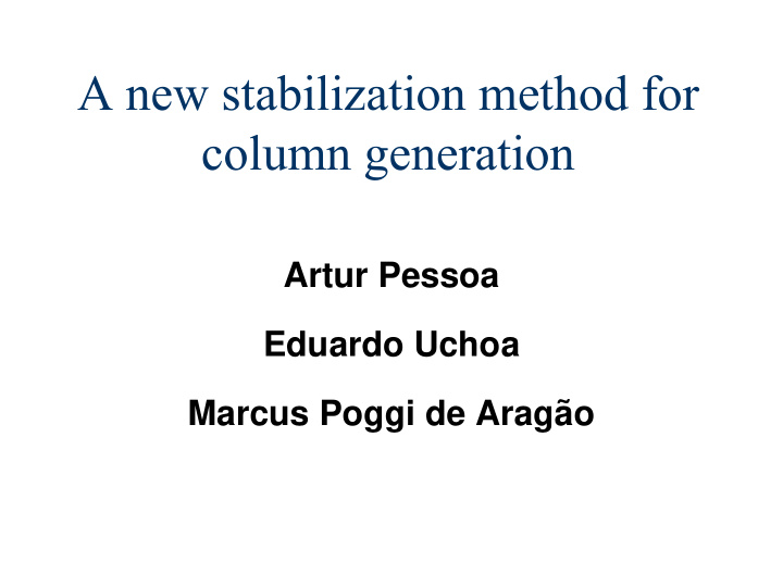 a new stabilization method for column generation