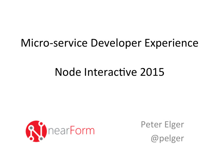 micro service developer experience node interac6ve 2015