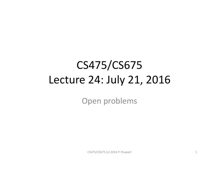 cs475 cs675 lecture 24 july 21 2016