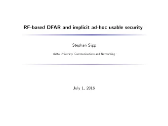 RF-based DFAR and implicit ad-hoc usable security  Stephan Sigg  Aalto University, Communications