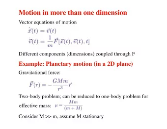 Motion in more than one dimension  Vector equations of motion  Different components (dimensions)