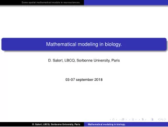 Mathematical modeling in biology.  D. Salort, LBCQ, Sorbonne University, Paris  03-07 september