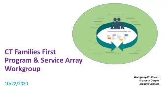 Program &amp; Service Array  Workgroup  Workgroup Co-Chairs:  Elizabeth Duryea  10/22/2020