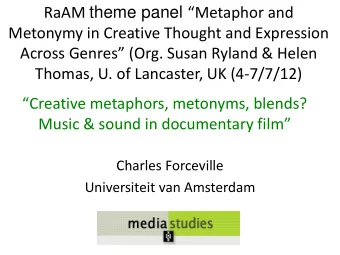 RaAM theme panel Metaphor and  Metonymy in Creative Thought and Expression  Across Genres
