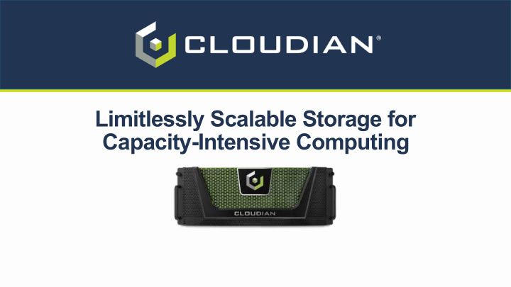 limitlessly scalable storage for capacity intensive