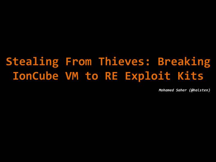 stealing from thieves breaking ioncube vm to re exploit