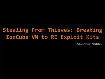 Stealing From Thieves: Breaking  IonCube VM to RE Exploit Kits  Mohamed Saher (@halsten)  About