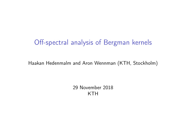 off spectral analysis of bergman kernels