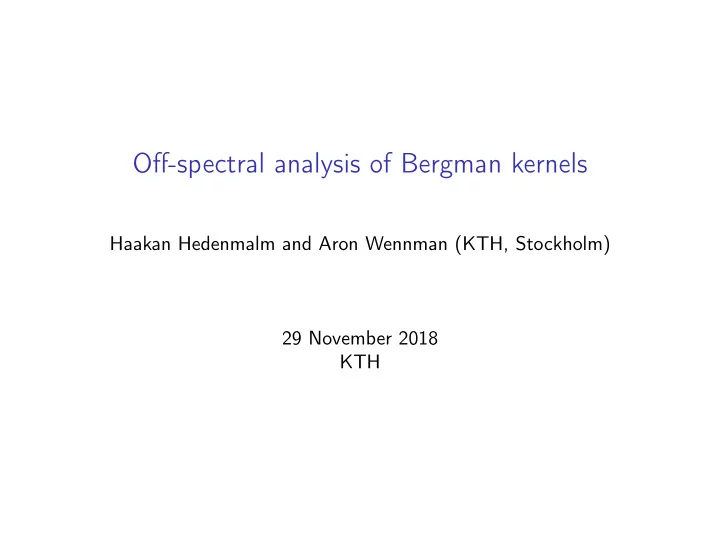 off spectral analysis of bergman kernels