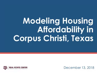 Modeling Housing  Affordability in  Corpus Christi, Texas  December 13, 2018  Ov  Overview  I.