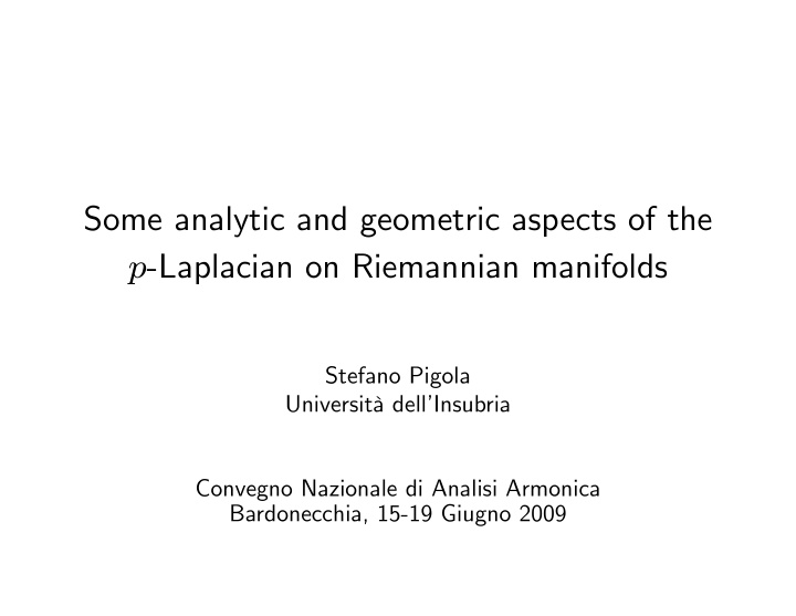 some analytic and geometric aspects of the p laplacian on