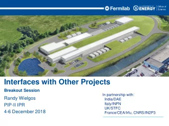 Interfaces with Other Projects  Breakout Session  In partnership with:  Randy Wielgos  India/DAE