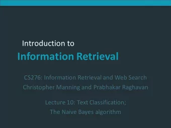 Information  Retrieval  CS276:  Information  Retrieval  and  Web  Search